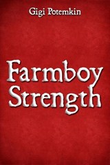 Farmboy Strength - Gigi Potemkin - 9798231617944