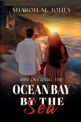 Discovering Ocean Bay By The Sea - Sharon Mae Jones - 9798231682263