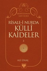 RİSALE-İ NUR’DA KÜLLÎ KAİDELER -3 - Ali Ünal - 9798231711239