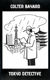 Tokyo Detective - Colter Bayard - 9798231728145