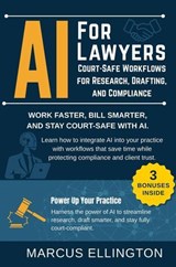 AI for Lawyers: Court-Safe Workflows for Research, Drafting, and Compliance - Marcus Ellington - 9798231774838
