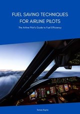 Fuel Saving Techniques for Airline Pilots - Tomas Kopta - 9798231793549