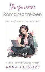 Inspiriertes Romanschreiben - Anna Katmore - 9798231865376