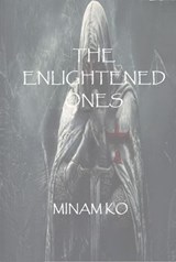 The Enlightened Ones - MINAM KO - 9798231937783