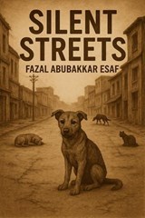 Silent Streets - Fazal Abubakkar Esaf - 9798231942305