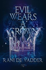 Evil Wears A Crown - Rani De Vadder - 9798231986378