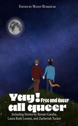 Yay! all queer Free and Queer - Renato Gandia ; Darren Lipman ; Laura Ruth Loomis ; David Horn ; Shantell Powell ; Marcin Bartosz Łukasiewicz ; Sam Crain ; DeAnna Knippling ; Kay Hanifen ; AJ Dolman ; Re Gwaltney ; Danielle Davis ; Derrick Webber ; Aiden E. Messer ; J. M. de la Torre ;  - 9798232095826