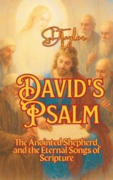 David's Psalm - Steve Taylor ; SDTaylor - 9798232110956