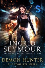 Demon Hunter Complete Series - Ingrid Seymour - 9798232148973