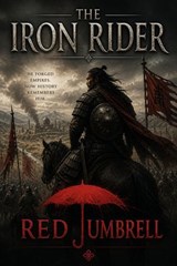 The Iron Rider - Red Umbrell - 9798232221201