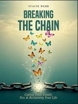 Breaking the Chain - Stacie Webb - 9798232330170
