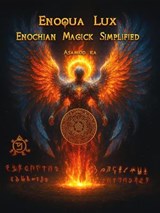 Enoqua Lux- Enochian Magick Simplified - Asamod ka - 9798232749279