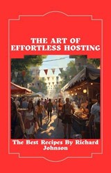 The Art of effortless cooking - Richard Johnson - 9798232823405