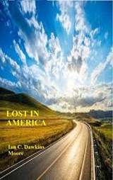 Lost in America - Ian C. Dawkins Moore - 9798232863456