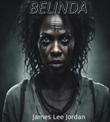 Belinda - James Lee Jordan - 9798232980443