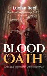 Blood Oath: When Love Becomes an Unbreakable Oath - Lucian Reef - 9798232983482