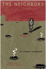 The Neighbors by Ahmad Mahmoud - Ahmad Mahmoud ; Nastaran Kherad - 9798233211102