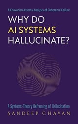 Why Do AI Systems Hallucinate? - Sandeep Chavan - 9798233228575