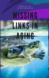 Missing Links in Aging - Amalia Gabriela Diaconeasa - 9798233326066