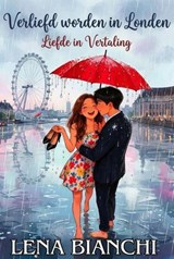 Verliefd Worden in Londen - Lena Bianchi - 9798233354175