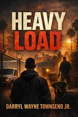 Heavy Load - DARRYL WAYNE TOWNSEND JR - 9798233358289