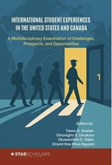 International Student Experiences in the United States and Canada - Taiwo O. Soetan ; Omonigho S. Umukoro ; Oluwarotimi O. Odeh ; David Hoa Khoa Nguyen - 9798233421099