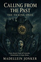 The Ticking Ones - Madellein Jonker - 9798233493973
