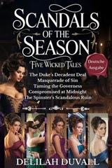 Scandals of the Season - Five Wicked Tales - Deutsche Ausgabe - Books 1 - 5 - Delilah Duvall - 9798233581359