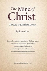 The Mind of Christ: The Key to Kingdom Living - Laura Lee - 9798233604621