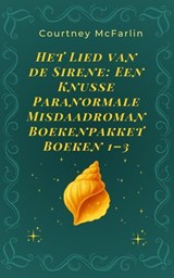 Het Lied van de Sirene: Een Knusse Paranormale Misdaadroman Boekenpakket Boeken 1–3 - Courtney McFarlin - 9798233701719