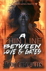A Thin Line Between Love & Gates - Hood Chronicles - 9798233748851