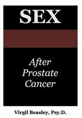 SEX After Prostate Cancer - Virgil L Beasley - 9798233783999
