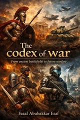 Codex of War - Fazal Abubakkar Esaf - 9798233796593