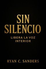 Sin Silencio - Ryan C Sanders - 9798233820403