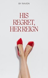 His Regret, Her Reign - RAVEN - 9798233847677