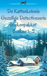 De Kattenkolonie Gezellige Detectiveserie Boekenpakket Boeken 1–3 - Courtney McFarlin - 9798233862786