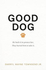 Good Dog - DARRYL WAYNE TOWNSEND JR - 9798233891267