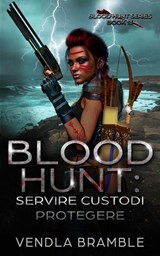 Blood Hunt Servire Custodi Protegere - VENDLA BRAMBLE - 9798233977251
