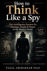 How to Think Like a Spy - Fazal Abubakkar Esaf - 9798235027633
