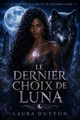 Le dernier choix de Luna - Laura Dutton - 9798235059733