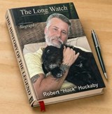 The Long Watch: A Biography of Robert "Huck" Huckaby - Robert "Huck" Huckaby - 9798235172081