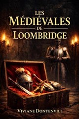 Les Médiévales de Loombridge - Viviane DONTENVILL. - 9798235181731