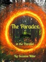 The Paradox in the Parallel - SUZANNE MILLER - 9798235237513