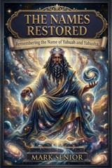 The Names Restored - Mark Anthony Senior - 9798235297043