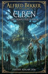 Elben - Die erweiterte Saga Ausgabe 2026 Fantasy - Alfred Bekker - 9798235350144