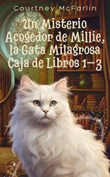 Un Misterio Acogedor de Millie, la Gata Milagrosa Caja de Libros 1–3 - Courtney McFarlin - 9798235409286
