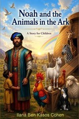 Noah and the Animals in the Ark - Ilana Ben Kasos Cohen - 9798235617940