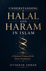 Understanding Halal and Haram in Islam - Iftikhar Ahmad - 9798235748842