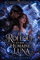 Le Roi Loup et son humaine Luna - Laura Dutton - 9798235755277