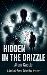 Hidden in the Drizzle - Atom Castle - 9798235759879